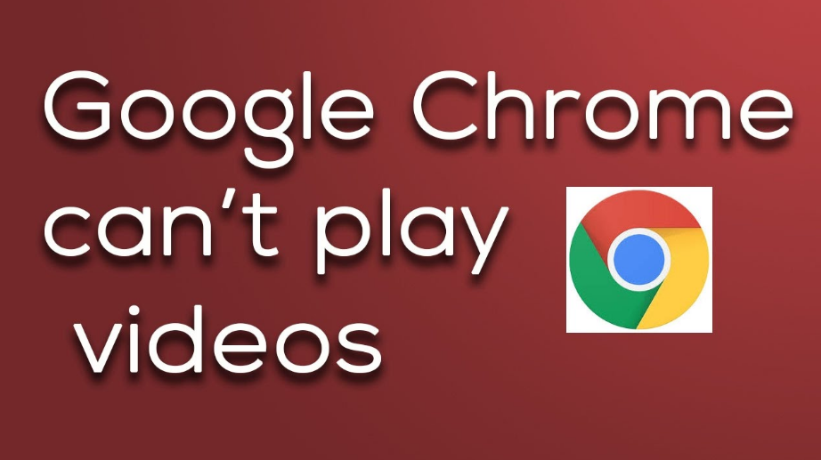 Chrome Won't Play Videos
